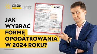 Jak wybrać formę opodatkowania w 2024 roku [upl. by Zoie911]