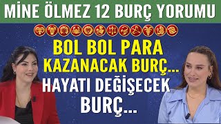 Mine Ölmezden 12 burç yorumu Bol Bol Para Kazanacak BurçHayatı Değişecek Burç Önemli Tavsiyeler [upl. by Refotsirc]