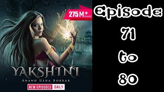 Yakshini episode 71 to 80 pocket fm story [upl. by Enaira]