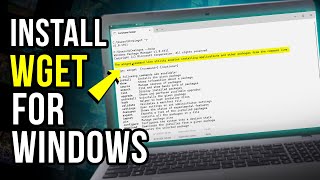 How to Install WGET  Download  Install Wget for Windows 1011 Computer Updated 2024 [upl. by Vladimir]