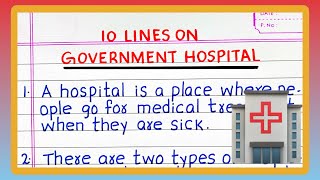 Few Lines on GOVERNMENT HOSPITAL  5  10 Lines on GOVERNMENT HOSPITALS [upl. by Lahcar]