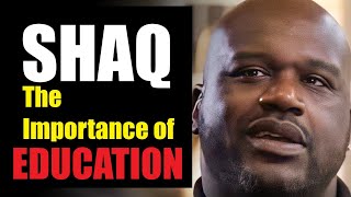 The Importance of Education  SHAQ motivational inspirational [upl. by Einahpit]