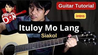 ITULOY MO LANG intro guitar tutorial  SIAKOL [upl. by Azriel]