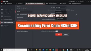 TIPS MENGATASI PESAN KESALAHAN RECONNECTING ERROR CODE HCNETSDK PADA IVMS4200 [upl. by Issiah]