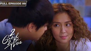 ENG SUBS Full Episode 99  2 Good 2 Be True  Kathryn Bernardo Daniel Padilla [upl. by Broddie691]