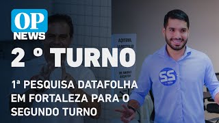 1ª pesquisa Datafolha em Fortaleza para o segundo turno l O POVO NEWS [upl. by Veradia]