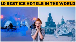 TOP 10 BEST ICE HOTELS IN THE WORLD [upl. by Lairea817]