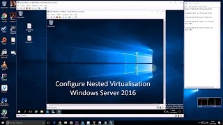 How to configure Nested Virtual Machines in Windows Server 2016 [upl. by Euqinommod]