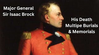 Major General Sir Isaac Brock His Death His BURIALs and Memorials [upl. by Ardnazil503]