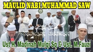 Mahalul Qiyam Maulid Nabi SAW UstH Madinah Mulqi Sq Ust M  Fauzi Musholah Annimah [upl. by Kelly]