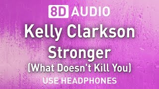 Kelly Clarkson  Stronger What Doesnt Kill You  8D AUDIO [upl. by Notluf237]