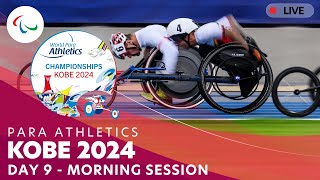 Para Athletics  Kobe 2024  Day 9 Morning Session  World Championships [upl. by Norreht]