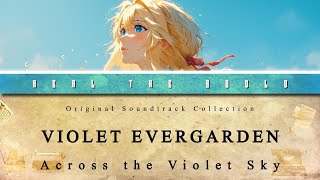 Across the Violet Sky ♪  Playlist  Violet Evergarden OST  ヴァイオレット・エヴァーガーデン • Theme Music [upl. by Medorra]