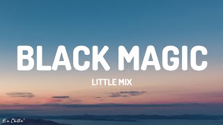 Little Mix  Black Magic Lyrics [upl. by Zora869]