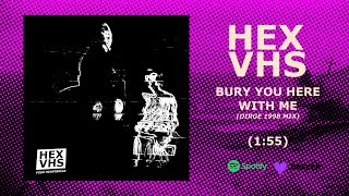 HEXVHS  Bury You Here With Me Dirge 1998 Mix [upl. by Novoj]