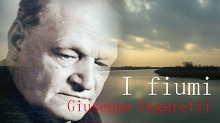 I FIUMI  GIUSEPPE UNGARETTI [upl. by Anitsirk]