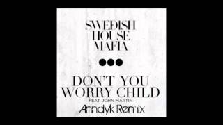 Swedish House Mafia  Dont You Worry Child Anndyk Remix [upl. by Romie927]