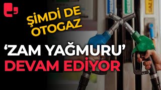 Akaryakıtta zam yağmuru devam ediyor Bu sefer de otogaz [upl. by Atinrahc14]