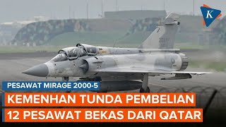 Pembelian 12 Pesawat Bekas Mirage 20005 Ditunda Ada Apa [upl. by Yuhas]