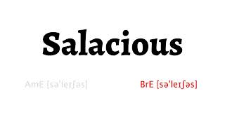 How to Pronounce salacious in American English and British English [upl. by Tavey]