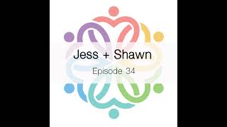 Ep 34  Jess  Shawn [upl. by Svirad]