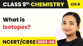 Class 9 Chemistry Chapter 4  Isotopes  Structure of the Atom [upl. by Nimaynib]