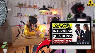 Customer Care Manager Interview Questions and Answers  Popular Customer Care Manager Interview [upl. by Alidia]