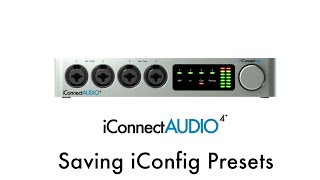 iConnectAUDIO4 Tutorial  Saving iConfig Presets [upl. by Kelleher]