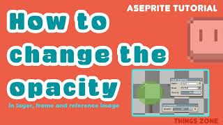 Aseprite TutorialHow to change opacity Cómo cambiar la opacidadPixel Art Tips [upl. by Yrehc]