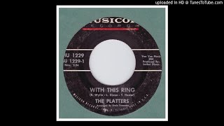 Platters The  With This Ring  1967 [upl. by Oiramat489]