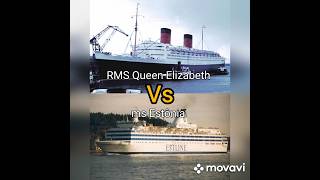 RMS Queen Elizabeth 🆚 ms Estônia vs ship history [upl. by Heinrich183]