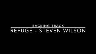 REFUGE  STEVEN WILSON BACKING TRACK [upl. by Benson234]