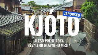 Kjóto Japonsko alebo prehliadka bývalého hlavného mesta [upl. by Eile]