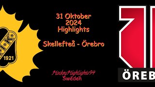 SKELLEFTEÅ VS ÖREBRO  31 OKTOBER 2024  SHL  HIGHLIGHTS [upl. by Wendelina]