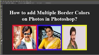 How to create custom border colors in Photoshop CS6 How to add multiple border colors in Photoshop [upl. by Chace915]