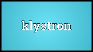 Klystron Meaning [upl. by Quince]