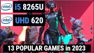 Core i5 8265U  UHD Graphics 620 vs 13 GAMES in 2023 [upl. by Rosalinda]