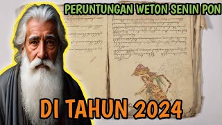 PERUNTUNGAN WETON SENIN PON DI TAHUN 2024 [upl. by Adnohsirk]