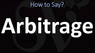 How to Pronounce Arbitrage CORRECTLY [upl. by Ttenna]