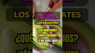 ¡EL LADO OSCURO DEL AGUACATE ¿DEBERÍAS DEJAR DE COMERLO superalimento sabiasque aguacate [upl. by Bald]