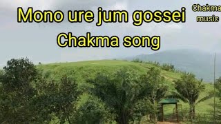 Mono ure jum gossei  Chakma song  chakma official song [upl. by Jevon755]