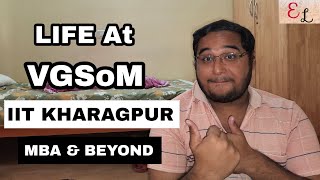 Life at VGSoM IIT Kharagpur  MBA at IIT KHARAGPUR  Life at a BSchool  Placements  Academics [upl. by Adlecirg409]