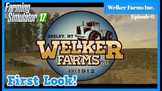 WELKER FARMS INC  First Look  FS17 [upl. by Sill]