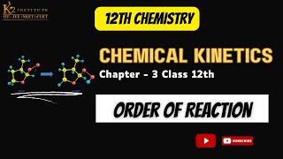 Order of Reaction  Chemical Kinetics  Class 12 Chemistry Chapter 3  CBSE 202425 k2institute [upl. by Oiril]