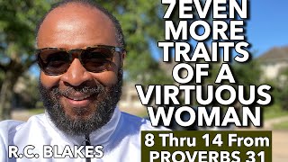 7EVEN ADDITIONAL TRAITS OF THE VIRTUOUS WOMAN by RC BLAKES [upl. by Kape300]