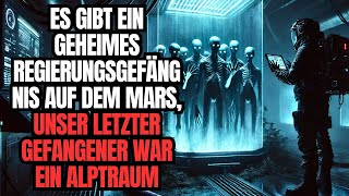 Es gibt ein geheimes Regierungsgefängnis auf dem Mars Unser Letzter Gefangener War Ein Alptraum [upl. by Jonah]