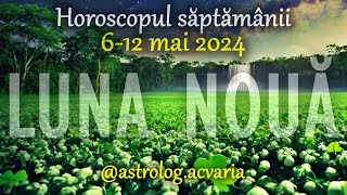 UDA SAMANTA ABUNDENTEI 🍀 Horoscop 612 MAI 2024  INTRO 🌼 Horoscope May 612 🌸 Astrolog Acvaria [upl. by Anerol]