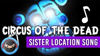 FNAF SISTER LOCATION SONG quotCircus of the Deadquot LYRICS [upl. by Enoek530]