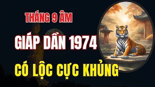 Tử vi tuổi Giáp Dần 1974 tháng 9 âm lịch Mệnh trời mách bảo có lộc cực khủng [upl. by Itteb556]