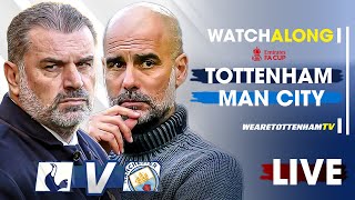 Tottenham Vs Man City • FA Cup 4th Round LIVE WATCH ALONG [upl. by Akeemahs]